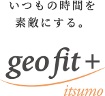geo fit + itsumo